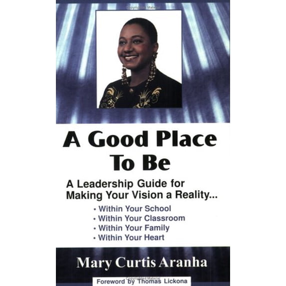 Pre-Owned A Good Place to Be: A Leadership Guide for Making Your Vision a Reality (Paperback) 1887943609 9781887943604