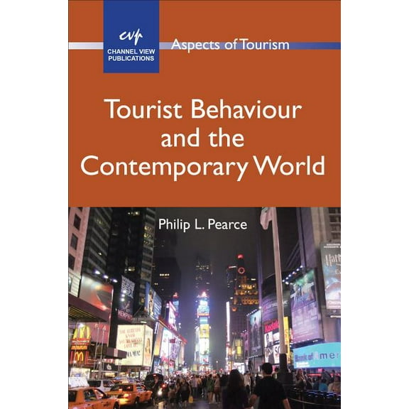 Aspects of Tourism Tourist Behaviour and the Contemporary World, Book 51, (Paperback)