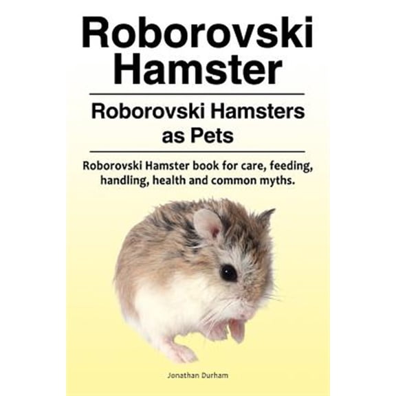 Pre-Owned Roborovski Hamster. Roborovski Hamsters as Pets. Roborovski Hamster book for care, feeding, handling, health and common myths. Paperback