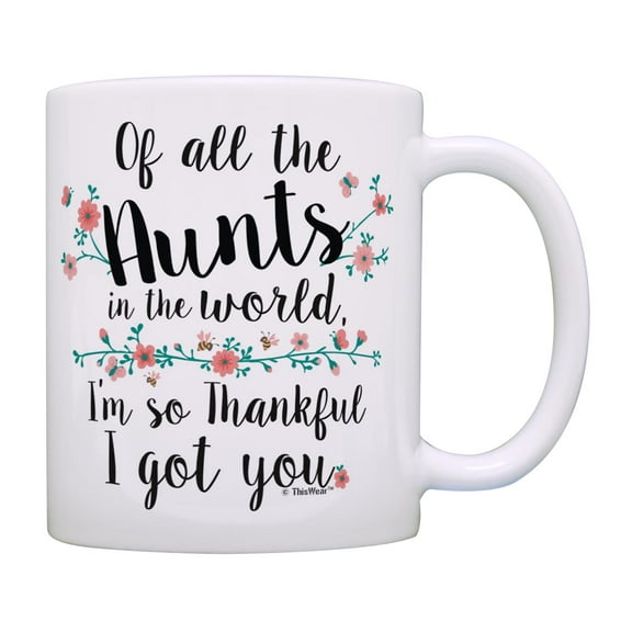 ThisWear Aunt Birthday Gifts Of All the Aunts So Thankful I Got You Auntie Gifts Coffee Mug Floral