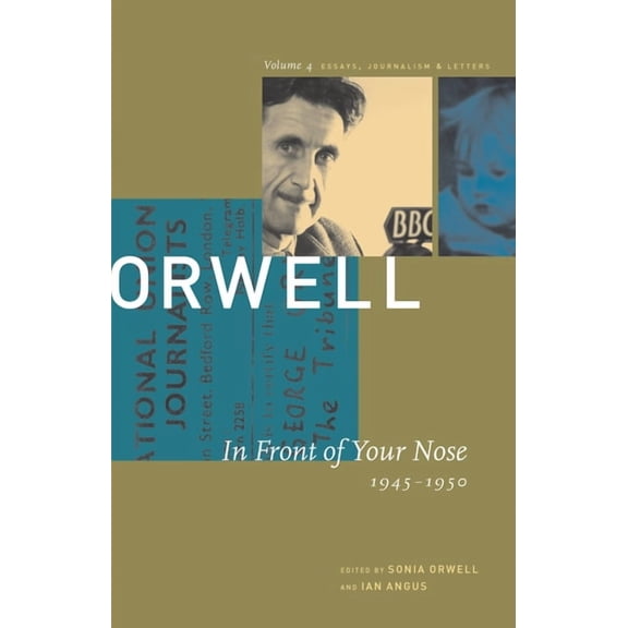 Collected Essays, Journalism, and Letter In Front of Your Nose: 1946-1950, (Paperback)