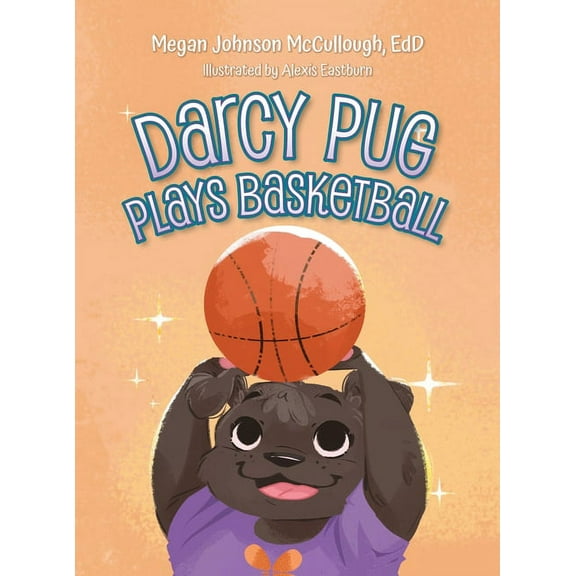 Darcy Pug Plays Basketball (Hardcover)