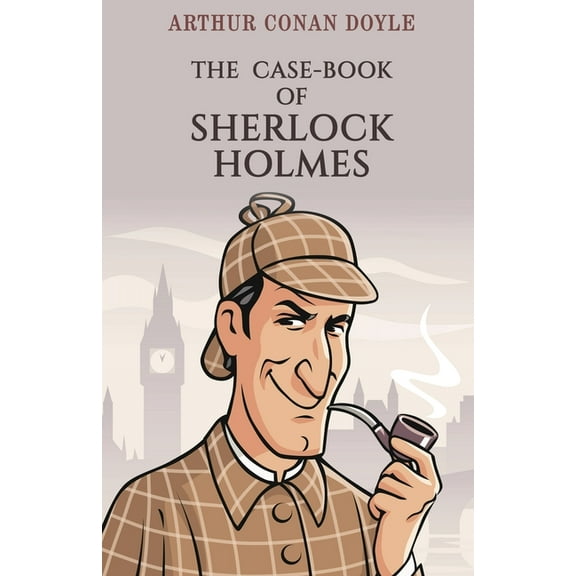 The Case-Book of Sherlock Holmes, (Paperback)