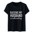 thumbnail image 2 of Gaecuw Summer Tops for Women Tops Blouses Short Sleeve T Shirts Regular Fit Pullover Tees T-Shirts Raising My Husband Is Exhausting Graphic Print Tops Crew Neck Blouses Casual T Shirts Summer Tees, 2 of 7