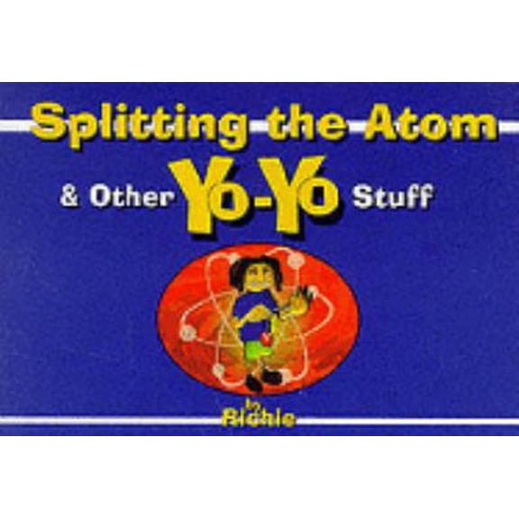 Pre-Owned Splitting the Atom: And Other Yo-yo Stuff (Paperback) 1898591164 9781898591160