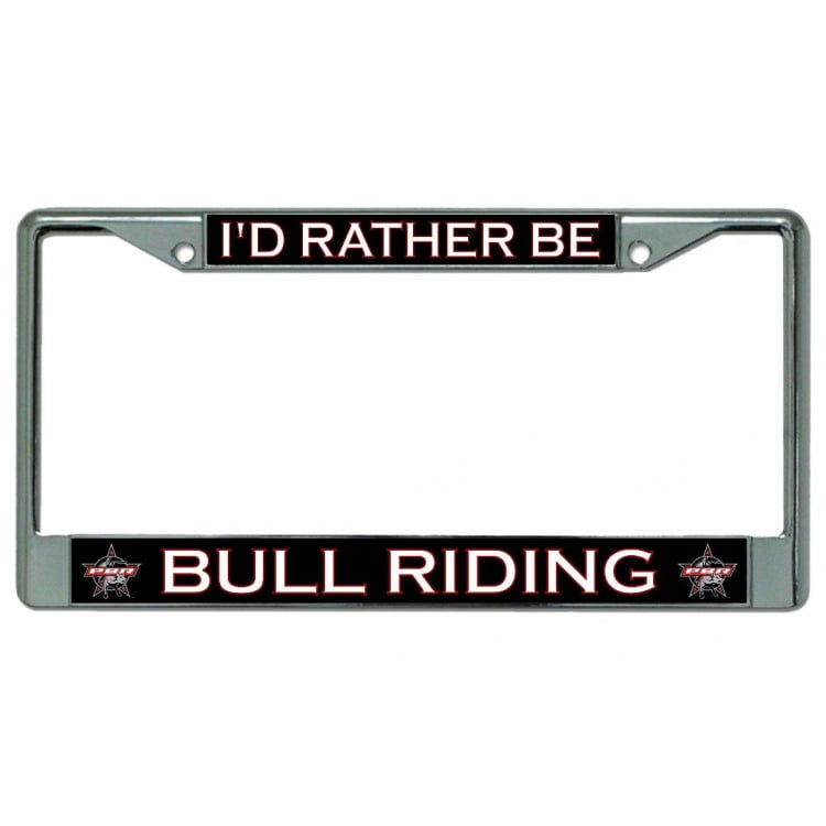 Id Rather Be Bull Riding Chrome License Plate Frame