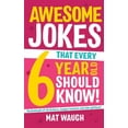 thumbnail image 1 of Pre-Owned Awesome Jokes That Every 6 Year Old Should Know! (Paperback) 1999914724 9781999914721, 1 of 1