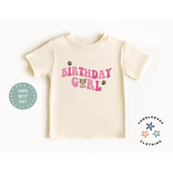 Birthday Girl Toddler Shirt - Cute Puppy Dog Girls Birthday Tee - Girl Birthday Top - Gift For Girl - Granddaughter - Natural Toddler Tee, New Born, Baby Shower Gift, New Parents Gift