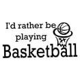 thumbnail image 2 of Boys I'd rather be playing Basketball Active Sports Wall Decal Decoration Basketball Sports Quotes Wall Decals Quote Lasts Years and Easily Removable - Size: 20 In(W) x 10 In(H), 2 of 5