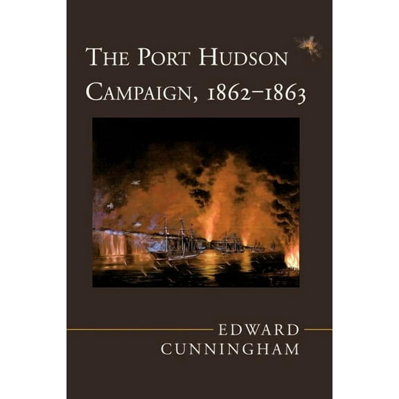 The Port Hudson Campaign, 1862--1863, (Paperback)