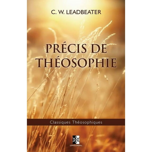 Classiques ThÃ©osophiques PrÃ©cis de ThÃ©osophie: Ãdition de luxe, Book 24, (Paperback)