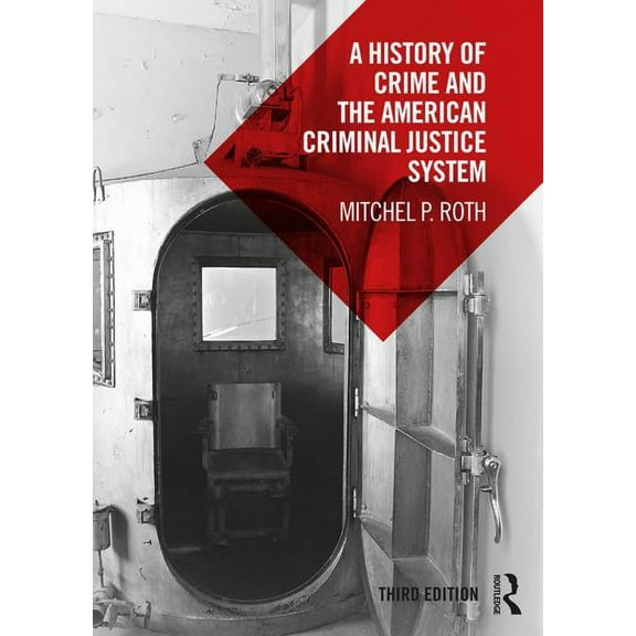A History of Crime and the American Criminal Justice System, (Paperback)