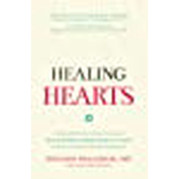 Healing Hearts: A Leading Pediatric Heart Surgeon Learns About the Journey from Grief to Life From These Inspiring Mothers of His Lost Patients (Paperback)