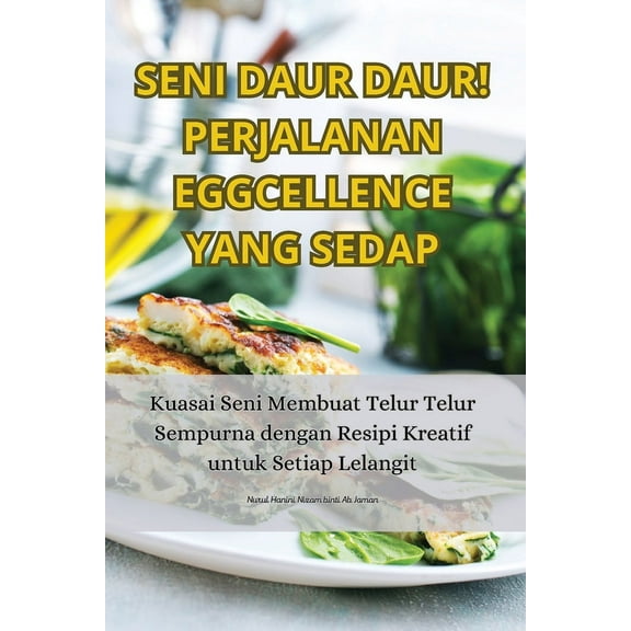 Seni Daur Daur! Perjalanan Eggcellence Yang Sedap, (Paperback)