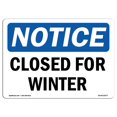 thumbnail image 1 of SignMission OS-NS-P-710-L-10677 Notice Closed for Winter OSHA Plastic Sign, 1 of 1