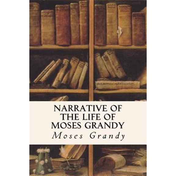 Pre-Owned Narrative of the Life of Moses Grandy (Paperback) by Moses Grandy