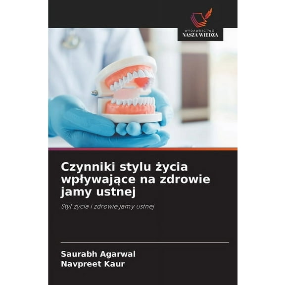 Czynniki stylu życia wplywające na zdrowie jamy ustnej, (Paperback)