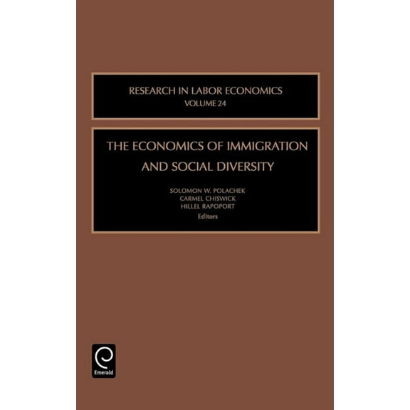 Research in Labor Economics The Economics of Immigration and Social Diversity, Book 24, (Hardcover)