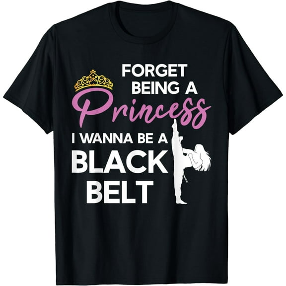 Funny Karate Black Belt Saying For Taekwondo Girl T-Shirt