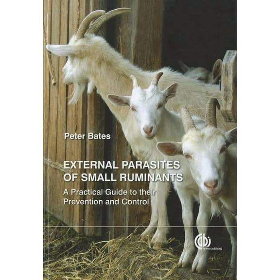 External Parasites of Small Ruminants: A Practical Guide to Their Prevention and Control, (Hardcover)