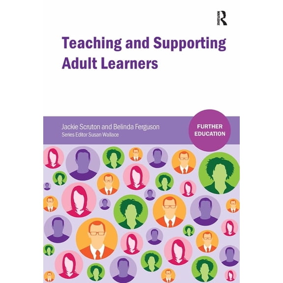 Further Education Teaching and Supporting Adult Learners, (Paperback)
