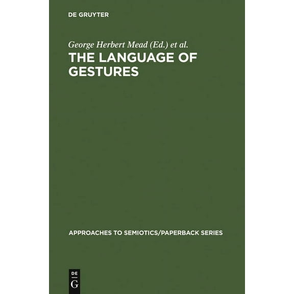 Approaches to Semiotics/Paperback The Language of Gestures, Book 6, (Hardcover)