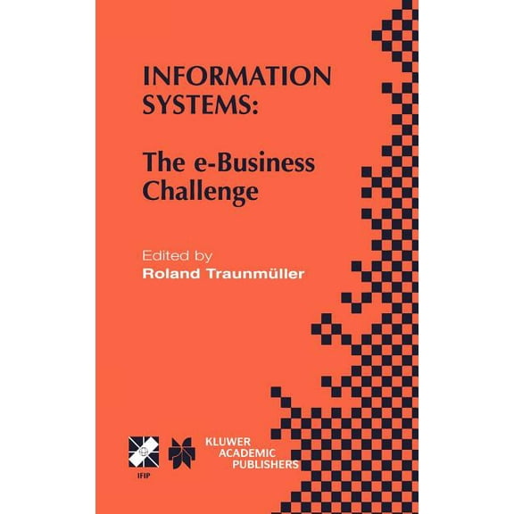 IFIP Advances in Information and Communi Information Systems: The E-Business Challenge, Book 95, (Hardcover)