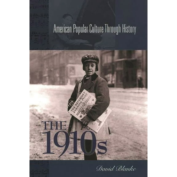 American Popular Culture Through History The 1910s, (Hardcover)