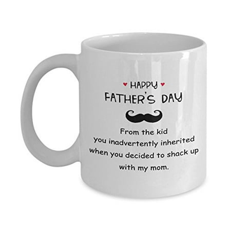 

Novelty Ceramic Coffee Mug Happy Father s day From The Kid You Inadvertently Inherited When You Decided To Shack Up With My Mom - Funny Father s day mug For Men & Women Home Decor 11 Oz