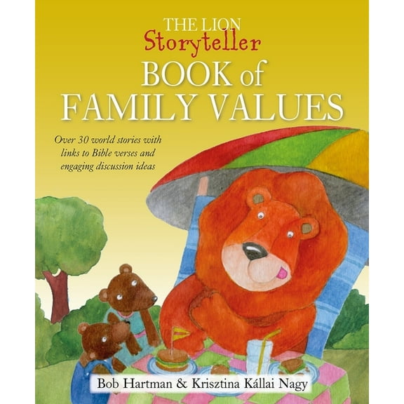 Lion Storyteller The Lion Storyteller Book of Family Values: Over 30 World Stories with Links to Bible Verses and Engaging Discussion Ide, (Hardcover)