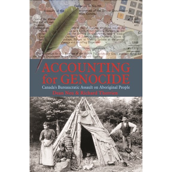 Accounting for Genocide: Canada's Bureaucratic Assault on Aboriginal People, (Paperback)