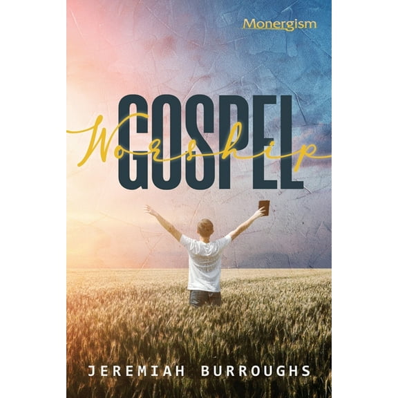 Gospel Worship, (Paperback)