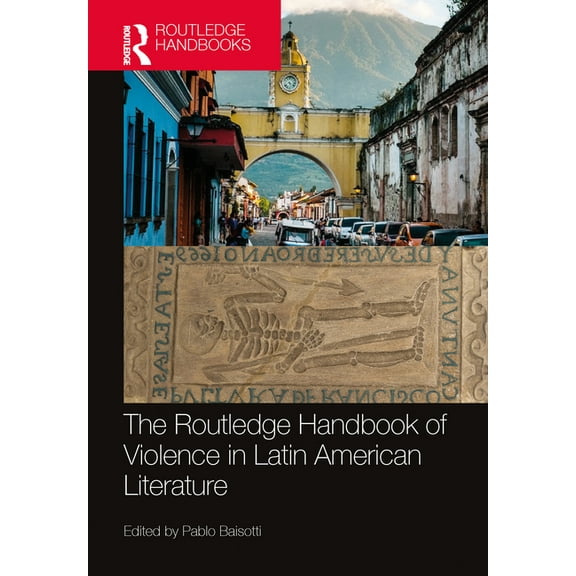 Routledge Literature Handbooks The Routledge Handbook of Violence in Latin American Literature, (Paperback)