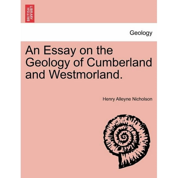An Essay on the Geology of Cumberland and Westmorland.