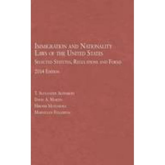 Pre-Owned Immigration and Nationality Laws of the United States: Selected Statutes, Regulations and Forms, 2014 (Paperback) 0314288201 9780314288202