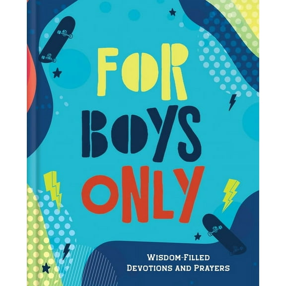 For Boys Only: Wisdom-Filled Devotions and Prayers, (Hardcover)