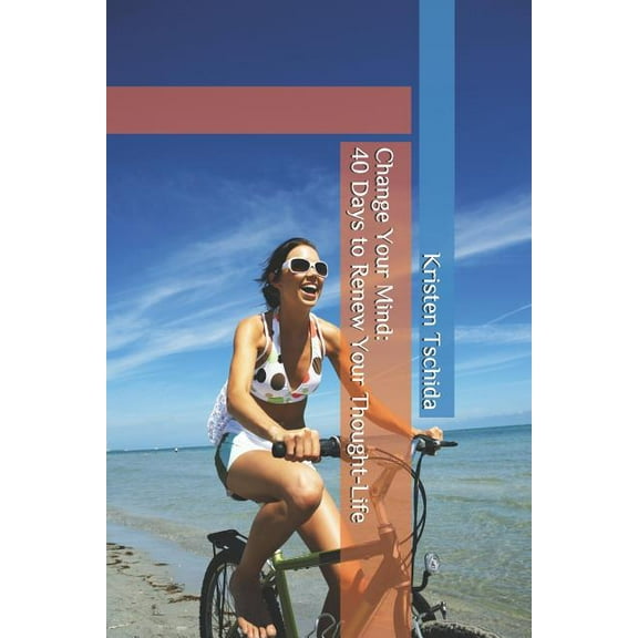 Change Your Mind: 40 Days to Renew Your Thought-Life (Paperback)