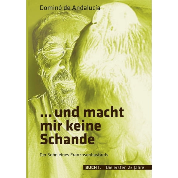 ...und macht mir keine Schande: der Sohn eines Franzosenbastards, (Paperback)