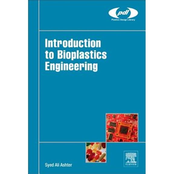Pre-Owned Plastics Design Library Introduction to Bioplastics Engineering, (Hardcover)