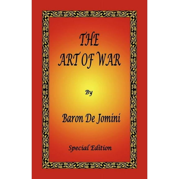 The Art of War by Baron de Jomini - Special Edition
