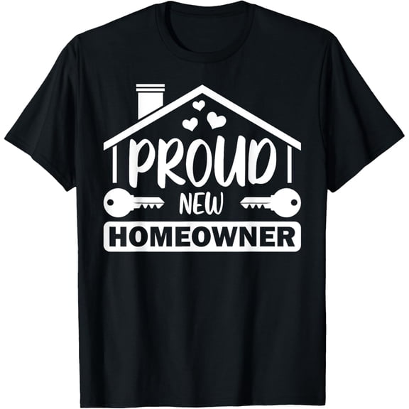Exquisite and comfortable-Funny New Homeowner Art Men Women Housewarming Buyers Owners T-Shirt