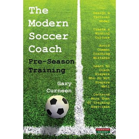 The Modern Soccer Coach : Pre-Season Training