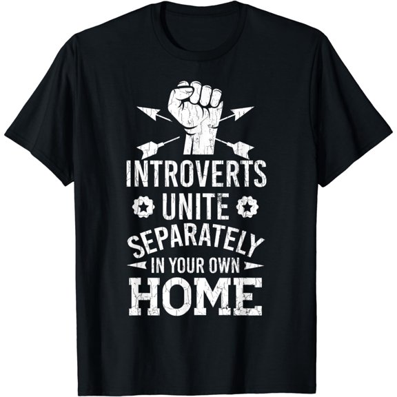 Introverts Unite Separately In Your Own Homes Funny Graphic T-Shirt