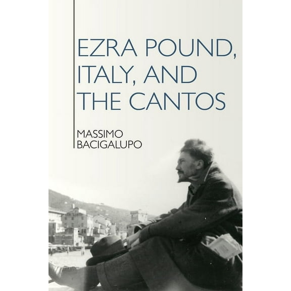 Clemson University Press: The Ezra Pound Ezra Pound, Italy, and the Cantos, Book 4, (Hardcover)