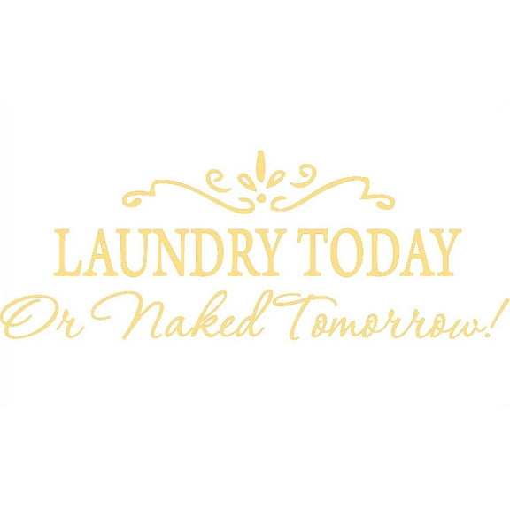 Yellow 10" x 22" LAUNDRY TODAY or NAKED TOMORROW Removable Wall Stickers