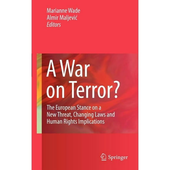 A War on Terror?: The European Stance on a New Threat, Changing Laws and Human Rights Implications, (Hardcover)