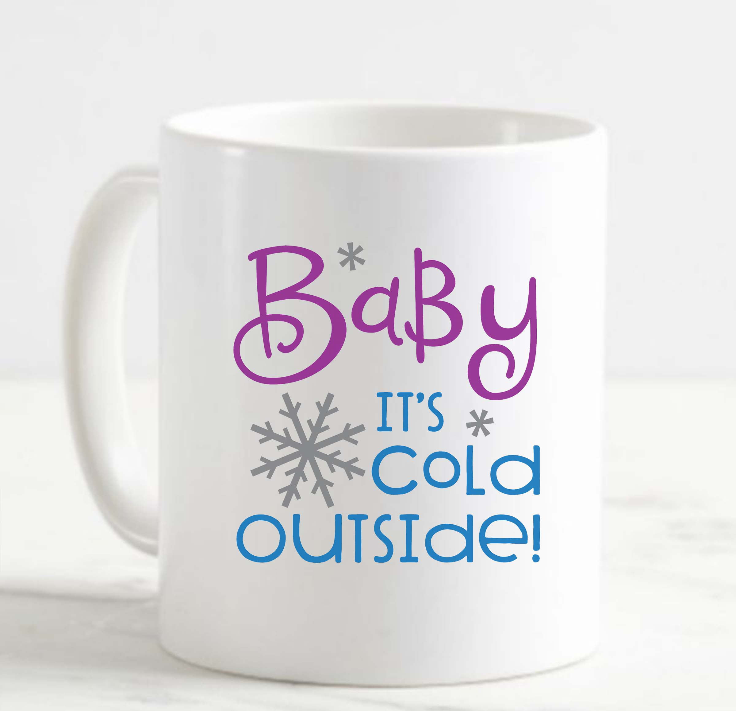 Coffee Mug Baby Its Cold Outside! Snowflakes Winter Snow Funny Chilly White  Cup Funny Gifts for work office him her 
