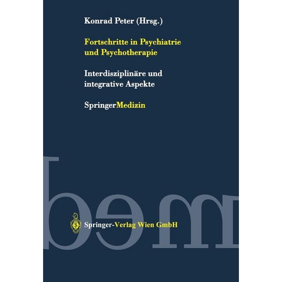 Fortschritte in Psychiatrie Und Psychotherapie: InterdisziplinÃ¤re Und Integrative Aspekte, (Paperback)