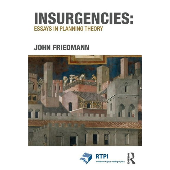 Rtpi Library Insurgencies: Essays in Planning Theory, (Paperback)