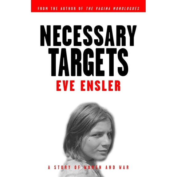 Necessary Targets: A Story of Women and War, (Paperback)